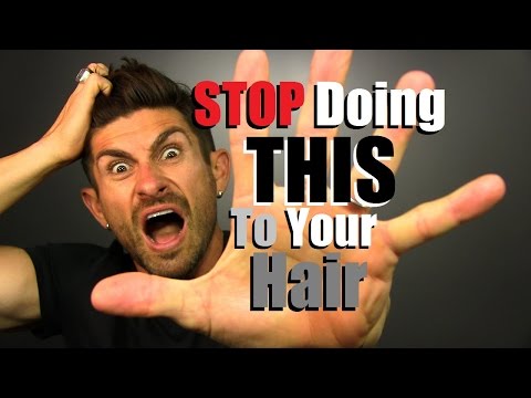 STOP Doing THIS To Your Hair!! 6 Hair Care Mistakes Men Make STOP Doing THIS To Your Hair!! 6 Hair Care Mistakes Men Make