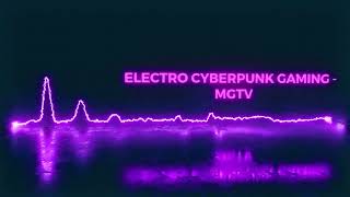 [FREE MUSIC] 🎶​ ELECTRO CYBERPUNK GAMING 🎵 STARDUST - ALEX PRODUCTION 🎵 SIN COPYRIGHT 🎶 [MGTV]