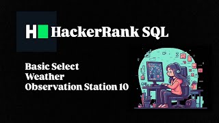 WEATHER OBSERVATION STATION 10 | SQL BASIC SELECT SOLUTION | HACKERRANK