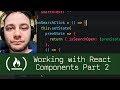 Working with React Components Part 2 (P5D56) - Live Coding with Jesse