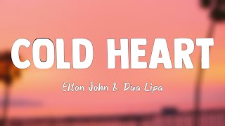 Cold Heart (PNAU Remix) - Elton John & Dua Lipa [Lyrics Video] 💷