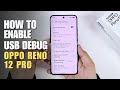 How to Enable USB Debugging on Oppo Reno 12 Pro | Step-by-Step Guide