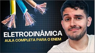 TUDO de ELETRODINÂMICA para o ENEM (aula didática Medicina)