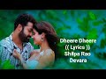 Dheere Dheere || Lyrics || Shilpa Rao New Song || Devara || Chuttamalle Lyrics Song