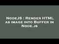 NodeJS : Render HTML as image into Buffer in Node.js