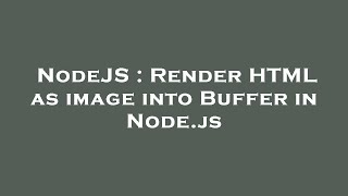 NodeJS : Render HTML as image into Buffer in Node.js
