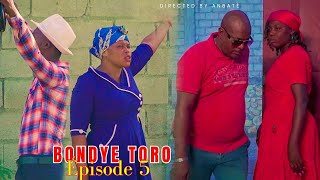 BONDYE TORO ÉPISODE #5