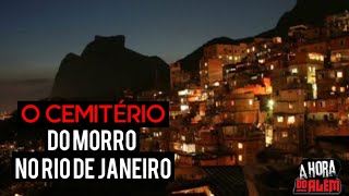 O Cemitério do Morro no Rio de Janeiro #relatodecemiterio