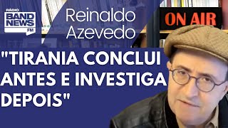 Reinaldo: Democracia investiga antes e conclui depois