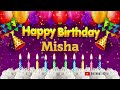 Misha Happy birthday To You - Happy Birthday song name Misha 🎁