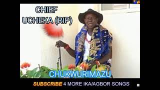 CHIEF UCHEKA(RIP) - CHUKWURIMAZU (ENVEE TV)