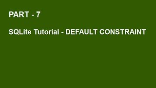 SQLite Tutorial Part 7 - DEFAULT Constraint
