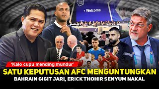 AFC mulai dipihak Indo, Bahrain terbungkam! Aksi Erick Thohir cerdik, Timnas untung besar