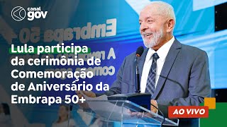 🔴 Lula participa da cerimônia de Comemoração de Aniversário da Embrapa 50+