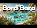 10 Best Things to Do in Bora Bora