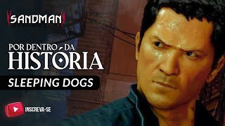 A HISTÓRIA DE SLEEPING DOGS