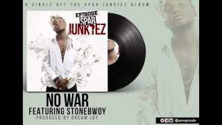 EPISODE FT. STONEBWOY-NO WAR (OFFICIAL AUDIO)