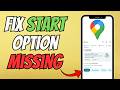 How To Fix Start Button Missing in Google Maps