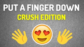 Put A Finger Down CRUSH Edition 🥰 ♥️ TikTok Inspired Challenge