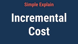 What is Incremental Cost?