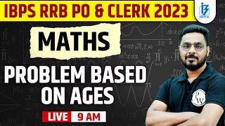 Problem Based On Ages - Questions, Tricks & Concepts | IBPS RRB PO & Clerk 2023 | Sumit Sir