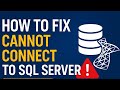 How to  Fix Cannot Connect to SQL Server Error