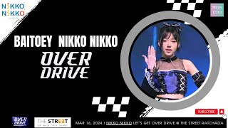 Baitoey Nikko Nikko - OVERDRIVE [Fancam] NIKKO NIKKO Let's Get Over Drive | 240316