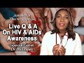 Live Q & A On HIV & AIDs Awareness & Updates