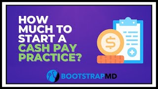 How Much Does it Cost to Start a Cash-Based Medical Practice?