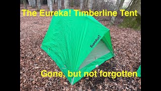 The Eureka Timberline Tent, Gone, but not forgotten.