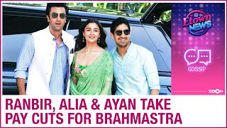 Ranbir Kapoor, Alia Bhatt, Ayan Mukerji take voluntary pay cuts for Brahmastra | Bollywood Gossip