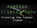 Applied Cryptography: Cracking the Caesar Cipher
