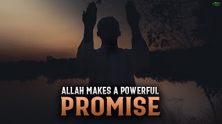 ALLAH MAKES A POWERFUL PROMISE TO BELIEVERS 1