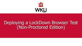 Deploying a LockDown Browser Test in Blackboard (Non-Proctored Edition)