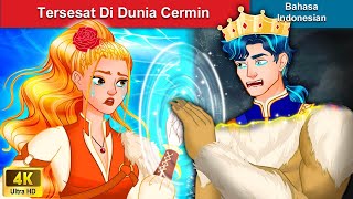 Tersesat Di Dunia Cermin 👸 Dongeng Bahasa Indonesia 🌜 WOA - Indonesian Fairy Tales