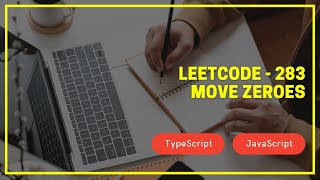 Leetcode - 283 - Move Zeroes - TypeScript / JavaScript