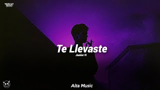 (LETRA) Te Llevaste - Junior H