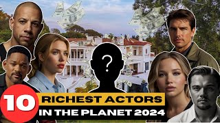 Billionaire Lifestyles of World's Top 10 RICHEST Actors in 2024
