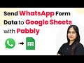 How to Send WhatsApp Forms Data from Pabbly Chatflow to Google Sheets using Pabbly Connect