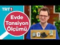 Evde Tansiyon Nasıl Ölçülür? - Hayatın Ritmi 159. Bölüm