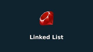 Ruby Linked List