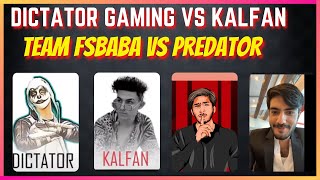 FS VS TEAM PREDATOR | DICTATOR GAMING VS KALFAN | FSBABA VS TEAM PREDATOR | QRF DICTATOR VS KALFAN