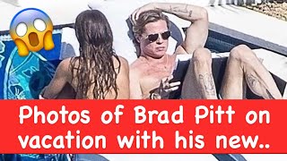 Photos of Brad Pitt on vacation with his new girlfriend, Ines de Ramon