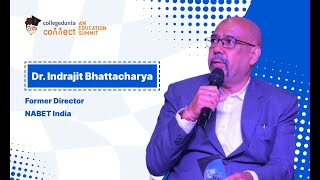 Collegedunia Connect | Dr. Indrajit Bhattacharya, Former Director | NABET India