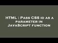 HTML : Pass CSS id as a parameter in JavaScript function