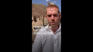 From the scene: Flattened Moroccan town