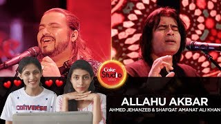 INDIAN SISTERS REACTION on Allahu Akbar By Ahmed Jehanzeb & Shafqat Amanat | Coke Studio S10, Ep01