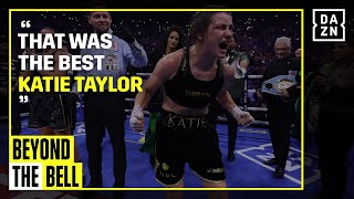 "That Was The BEST Katie Taylor That We've Seen"