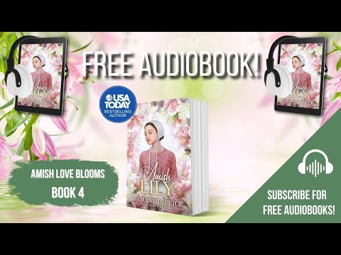 Amish Lily – Book 4 2024 FULL AUDIOBOOK by USA Today bestselling author – Samantha Price