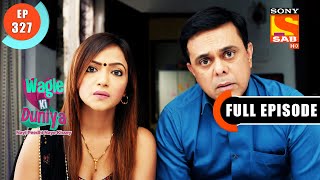 Vandana Is Emotional  - Wagle Ki Duniya - Ep 327 - Full Episode - 16 April 2022